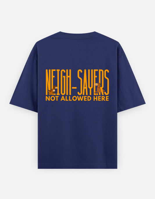 Neigh-Sayers oversized t-shirt back design — Neigh-Sayers Not Allowed Here — Royal Blue unisex cotton tee | StyleUp.Today