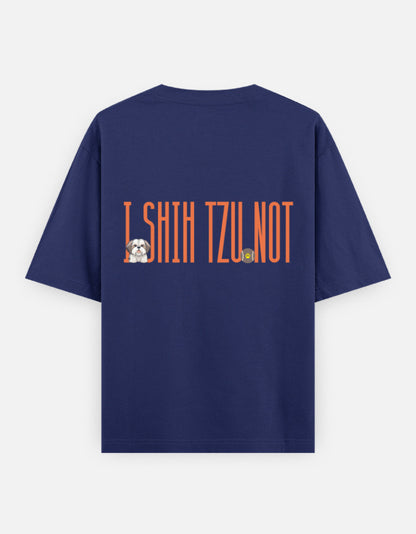 Sassy Shih Tzu oversized t-shirt back design — I Shih Tzu Not — Royal Blue unisex cotton tee | StyleUp.Today